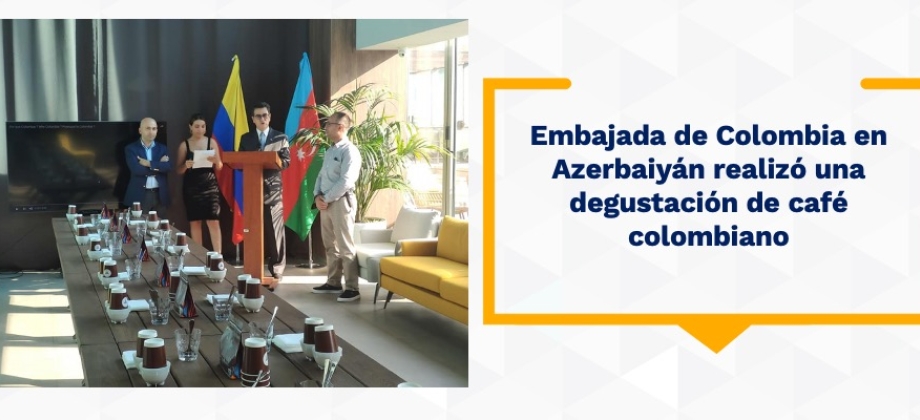Embajada de Colombia en Azerbaiyán realizó una degustación de café colombiano
