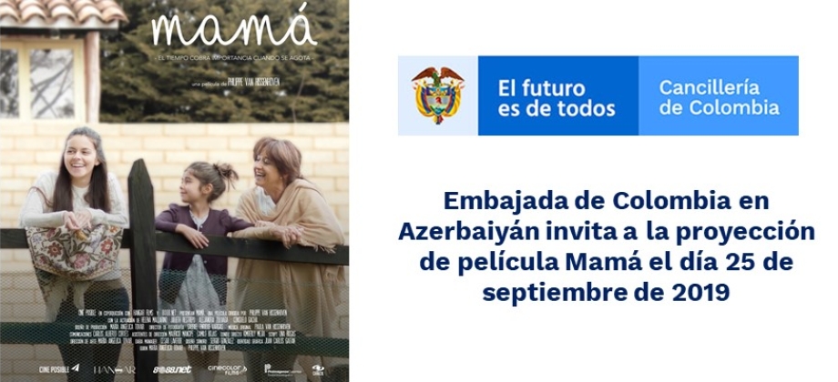 Embajada de Colombia en Azerbaiyán invita a la proyección de película Mamá el día 25 de septiembre