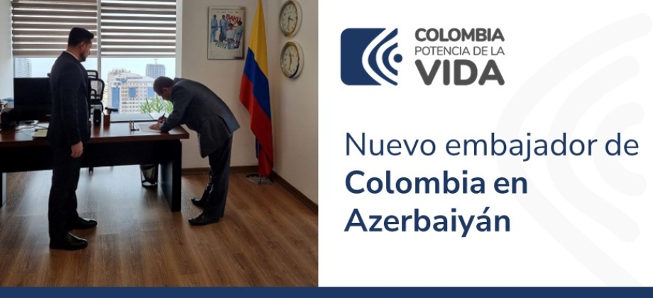 Luis Fernando Cuartas Ayala, tomó posesión como Embajador Extraordinario y Plenipotenciario de Colombia en Azerbaiyán