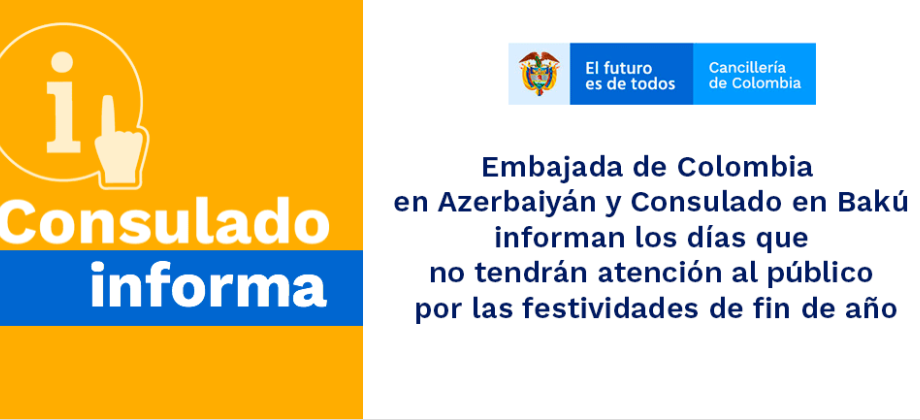 La Embajada de Colombia en Azerbaiyán y el Consulado en Bakú informan los días que no tendrán atención al público 