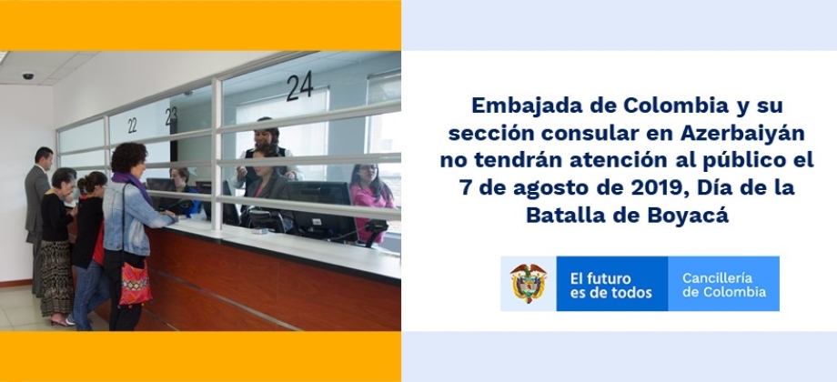 Embajada de Colombia y su sección consular en Azerbaiyán no tendrán atención al público el 7 de agosto, Día de la Batalla de Boyacá