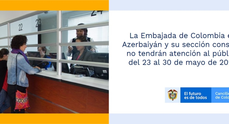La Embajada de Colombia en Azerbaiyán y su sección consular no tendrán atención al público del 23 al 30 de mayo de 2020